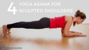YOGA ASANA FOR SCULPTED SHOULDERS