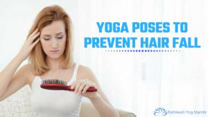 Yoga poses to prevent hair fall