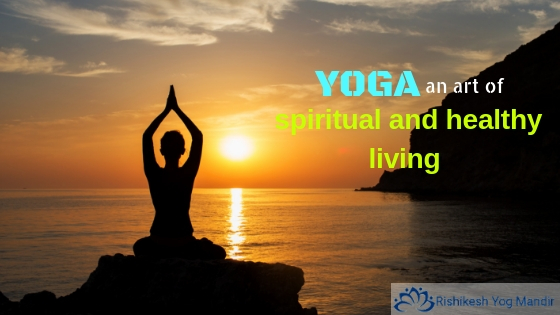 Yoga an art of spiritual and healthy living