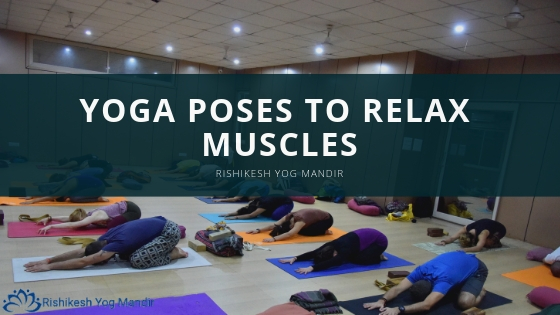 yoga poses to relax muscles